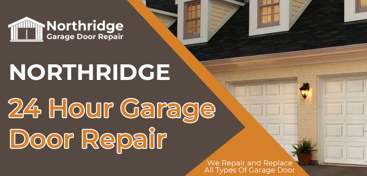 24 hour garage door repair in Northridge
